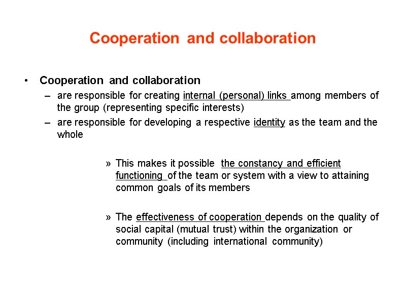 Cooperation and collaboration Cooperation and collaboration are responsible for creating internal (personal) links among